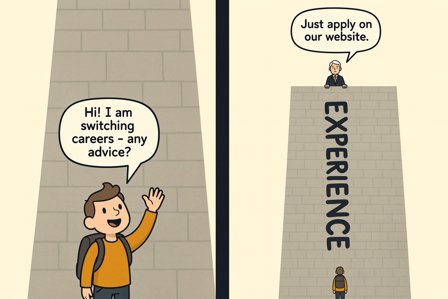 Two-panel comic: a career changer with a backpack waves at a tall stone wall labeled EXPERIENCE and asks for advice; a senior professional on top of the wall answers 'Just apply on our website'